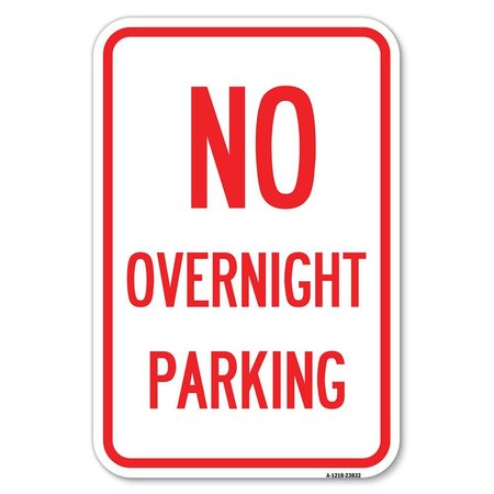 SIGNMISSION No Overnight Parking Sign Heavy-Gauge Aluminum Sign, 12" x 18", A-1218-23832 A-1218-23832